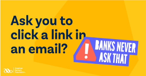 Graphic: Banks never ask you to click a link in an email!
