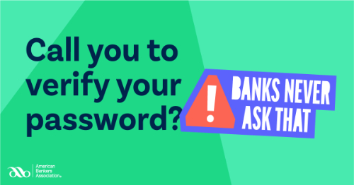 Graphic: Banks never call you to verify your password!